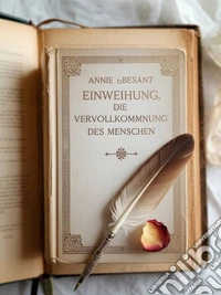 Einweihung, Die Vervollkommnung des Menschen (übersetzt). E-book. Formato EPUB ebook