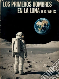 Los primeros hombres en la Luna (traducido). E-book. Formato EPUB ebook