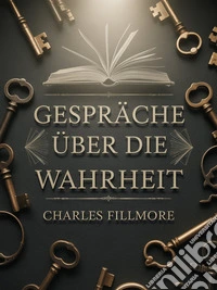 Gespräche über die Wahrheit (übersetzt). E-book. Formato EPUB ebook