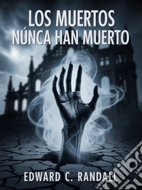 Los muertos nunca han muerto (traducido). E-book. Formato EPUB ebook