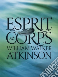 Esprit et corps. E-book. Formato EPUB ebook