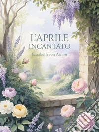 L'aprile incantato (tradotto). E-book. Formato EPUB ebook