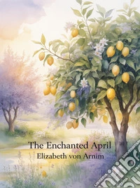 The Enchanted April. E-book. Formato EPUB ebook