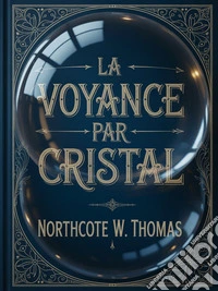 La voyance par cristal (traduit). E-book. Formato EPUB ebook