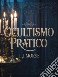 Ocultismo Prático (traduzido). E-book. Formato EPUB ebook