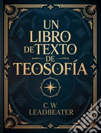 Un manual de teosofía (traducido). E-book. Formato EPUB ebook