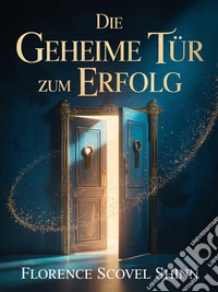 Die geheime tür zum erfolg. E-book. Formato EPUB ebook
