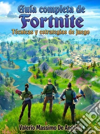 Guía completa de Fortnite. E-book. Formato EPUB ebook