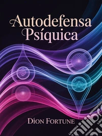 Autodefensa psíquica. E-book. Formato EPUB ebook