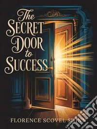 The Secret Door to Success. E-book. Formato EPUB ebook