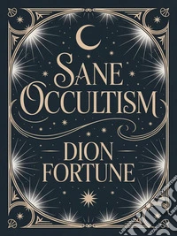 Sane Occultism. E-book. Formato EPUB ebook