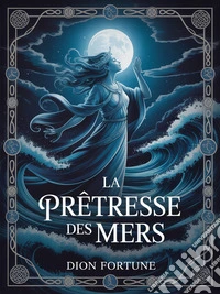 La Prêtresse des mers. E-book. Formato EPUB ebook