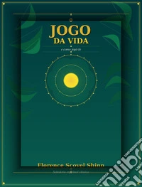 O jogo da vida e como jogá-lo. E-book. Formato EPUB ebook