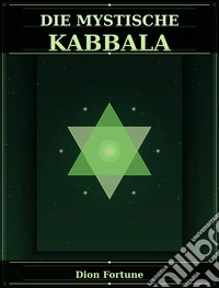 Die mystische Qabalah. E-book. Formato EPUB ebook