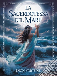 La Sacerdotessa del Mare. E-book. Formato EPUB ebook