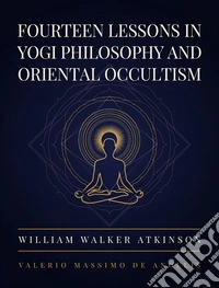 Fourteen Lessons in Yogi Philosophy. E-book. Formato EPUB ebook