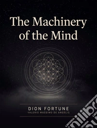 The Machinery of the Mind. E-book. Formato EPUB ebook