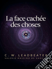La face cach??e des choses. E-book. Formato EPUB ebook