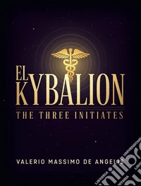 El Kybalion. E-book. Formato EPUB ebook