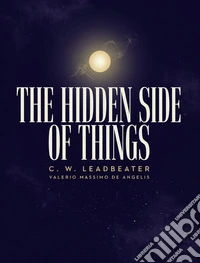 The Hidden Side of Things. E-book. Formato EPUB ebook