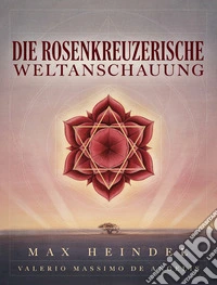 Die Rosenkreuzerische Weltanschauung. E-book. Formato EPUB ebook