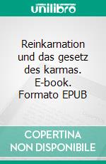 Reinkarnation und das gesetz des karmas. E-book. Formato EPUB ebook