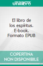 El libro de los espíritus. E-book. Formato EPUB ebook