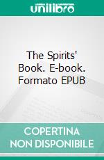 The Spirits' Book. E-book. Formato EPUB ebook