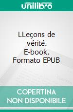 LLeçons de vérité. E-book. Formato EPUB ebook