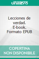 Lecciones de verdad. E-book. Formato EPUB ebook