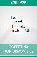Lezioni di verità. E-book. Formato EPUB ebook