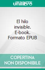 El hilo invisible. E-book. Formato EPUB ebook