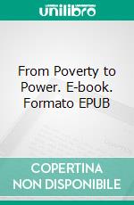 From Poverty to Power. E-book. Formato EPUB ebook