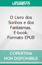 O Livro dos Sonhos e dos Fantasmas. E-book. Formato EPUB ebook