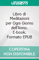 Libro di Meditazioni per Ogni Giorno dell’Anno. E-book. Formato EPUB ebook