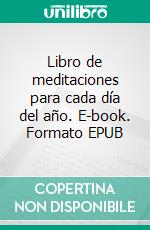 Libro de meditaciones para cada día del año. E-book. Formato EPUB ebook