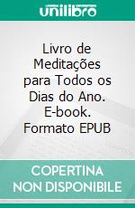 Livro de Meditações para Todos os Dias do Ano. E-book. Formato EPUB ebook