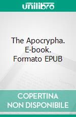 The Apocrypha. E-book. Formato EPUB ebook