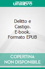 Delitto e Castigo. E-book. Formato EPUB ebook
