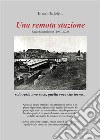 Una remota stazioneraccolta antologica (1997-2023). E-book. Formato EPUB ebook di Bruno Bartoletti