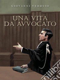 Vita da Avvocato. E-book. Formato EPUB ebook