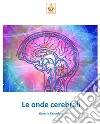 Le onde cerebrali. E-book. Formato EPUB ebook di Roberto Recordare