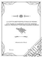 La città metropolitana di roma: cultura e turismo extra mœnia nella prospettiva dei grandi eventi. E-book. Formato EPUB ebook