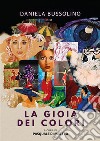 La gioia dei colori. E-book. Formato EPUB ebook