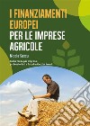 I Finanziamenti Europei per l'Impresa Agricola. E-book. Formato EPUB ebook di Nicola Sassu