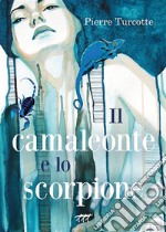 Il camaleonte e lo scorpione. E-book. Formato EPUB ebook