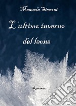 L&apos;ultimo inverno del leone. E-book. Formato EPUB