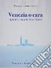 Venezia o cara - appunti a margine di un disastro. E-book. Formato EPUB ebook di Anna Lombroso