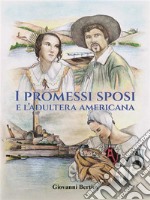 I promessi sposi e l&apos;adultera americana. E-book. Formato EPUB