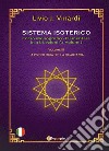 Sistema Isoterico – Corso Monografico Elementare in 48 Lezioni – Vol. III – La Psicologia Della Quarta Via. E-book. Formato PDF ebook di Livio J. Vinardi